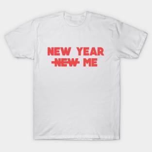 New year not new me T-Shirt